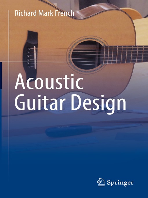 Title details for Acoustic Guitar Design by Richard Mark French - Available